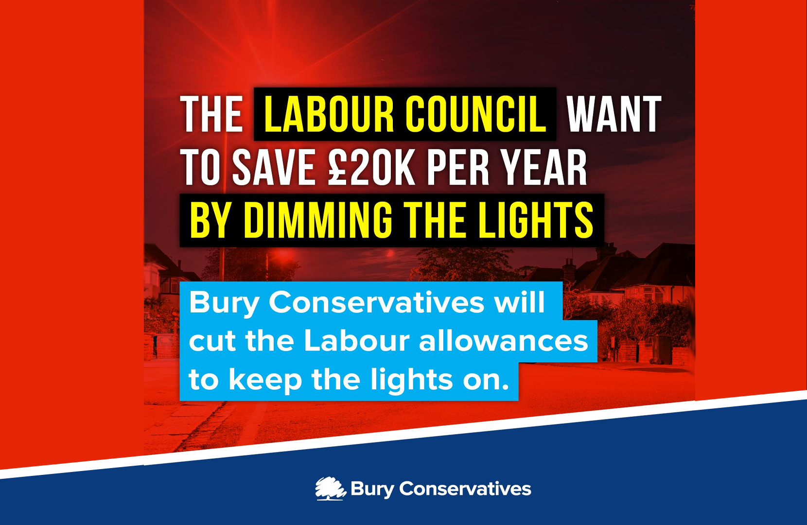 Cut Labour's Allowances To Keep The Lights On | Bury North and Bury South
