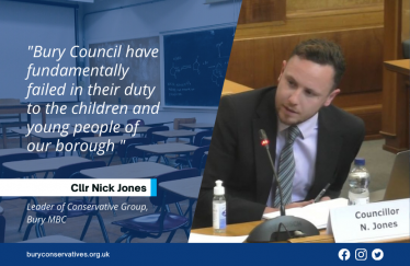 "Bury Council have fundamentally failed in their duty to the children and young people of our borough " - Councillor Nick Jones, Bury Conservatives Group Leader